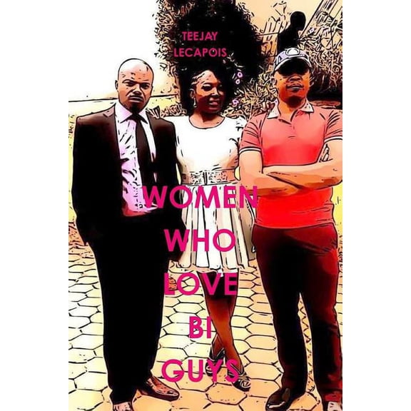 Women Who Love Bi Guys, (Paperback)