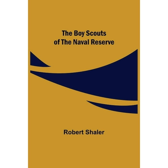 The Boy Scouts of the Naval Reserve, (Paperback)