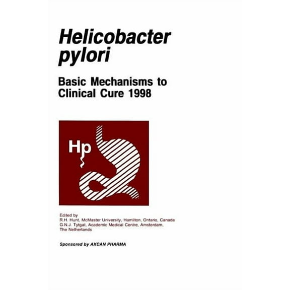 Helicobacter Pylori: Basic Mechanisms to Clinical Cure 1998, (Hardcover)
