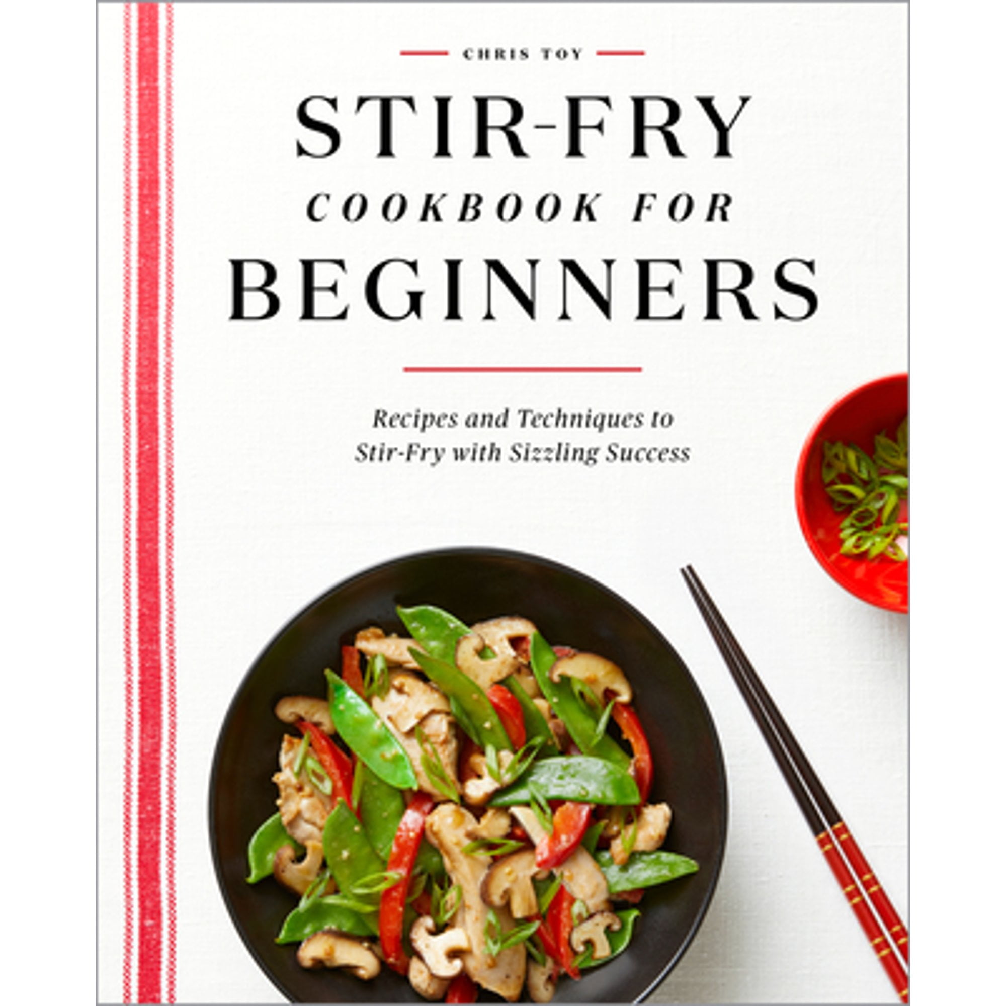 StirFry Cookbook for Beginners Recipes and Techniques to StirFry