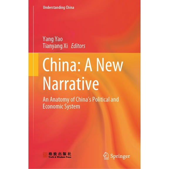 Understanding China China: A New Narrative: An Anatomy of China's Political and Economic System, (Hardcover)