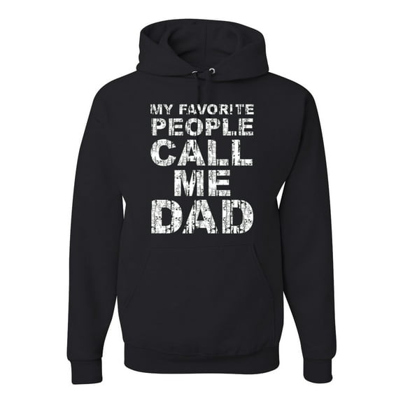 My Favorite People Call Me Dad Family Husband Daddy Granpa Fathers Day Gift | Mens Father's Day Hooded Sweatshirt Graphic Hoodie, Black, Small