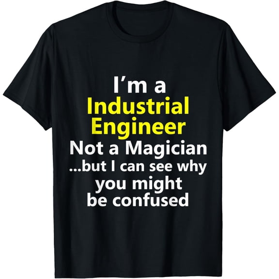 black Shirt Funny Industrial Engineer Job Title Career Engineering Gift T-Shirt