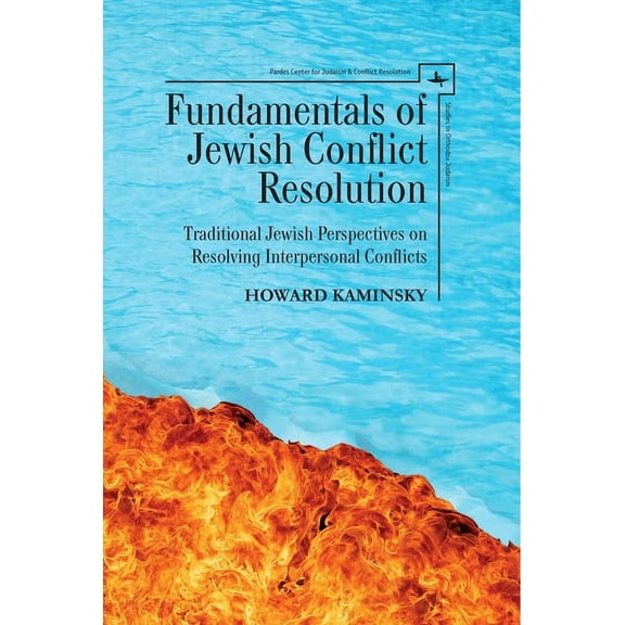 Studies in Orthodox Judaism Fundamentals of Jewish Conflict Resolution: Traditional Jewish Perspectives on Resolving Interpersonal Conflicts, (Paperback)