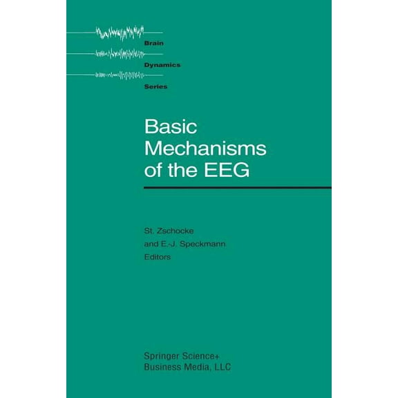 Brain Dynamics Basic Mechanisms of the Eeg, (Paperback)