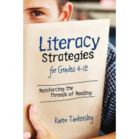 LIteracy Strategies for Grades 4-12: Reinforcing the Threads of Reading, (Paperback)