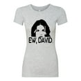 thumbnail image 2 of Ew David Funny Schitt's TV Quote Fan Gift Pop Culture Womens Slim Fit Junior Tee, Heather Grey, Small, 2 of 3