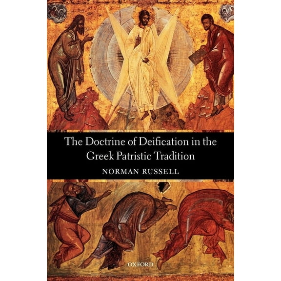 Oxford Early Christian Studies The Doctrine of Deification in the Greek Patristic Tradition, (Paperback)
