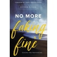 thumbnail image 1 of Pre-Owned No More Faking Fine: Ending the Pretending (Paperback) 0310344751 9780310344759, 1 of 1