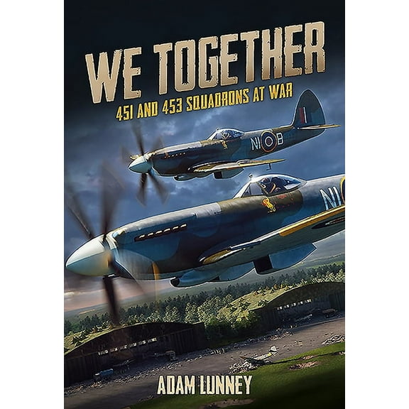 We Together: 451 and 453 Squadrons at War (Hardcover)