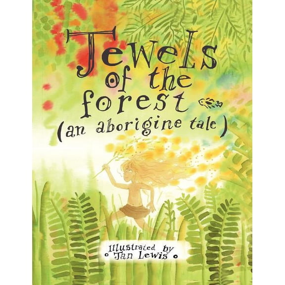 Jewels of the Forest (An Aborigine Tale) : An Aborigine Tale
