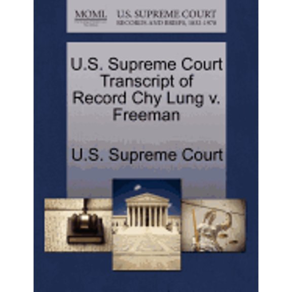 U.S. Supreme Court Transcript of Record Chy Lung V. Freeman (Paperback) by U S Supreme Court (Creator)