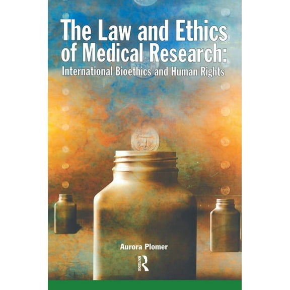 The Law and Ethics of Medical Research: International Bioethics and Human Rights, (Paperback)