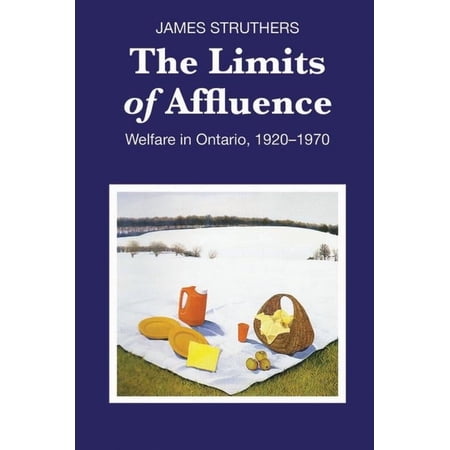 Heritage The Limits of Affluence: Welfare in Ontario 1920-1970 (Paperback)