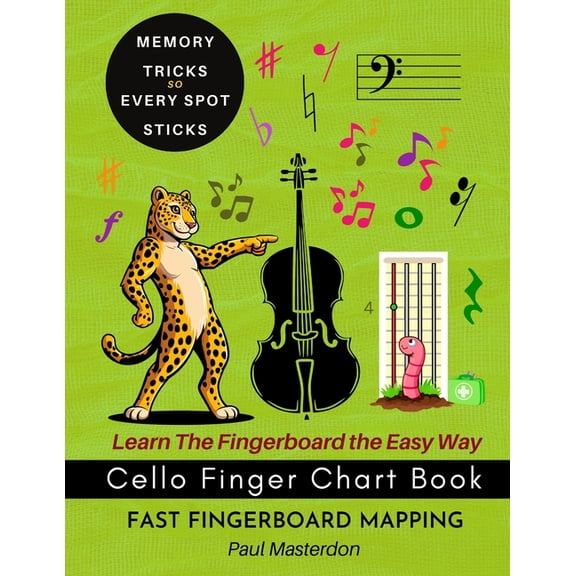 Cello Finger Chart Book - Memory Tricks For Learning The Cello Fingerboard Fast, (Paperback)