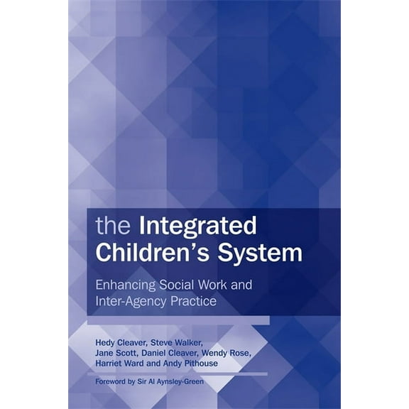 The Integrated Children's System : Enhancing Social Work and Inter-Agency Practice (Paperback)