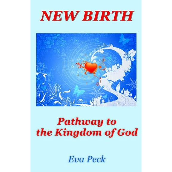 New Birth: Pathway to the Kingdom of God, (Paperback)