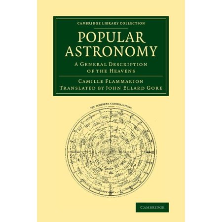 Cambridge Library Collection - Astronomy Popular Astronomy: A General Description of the Heavens (Paperback)
