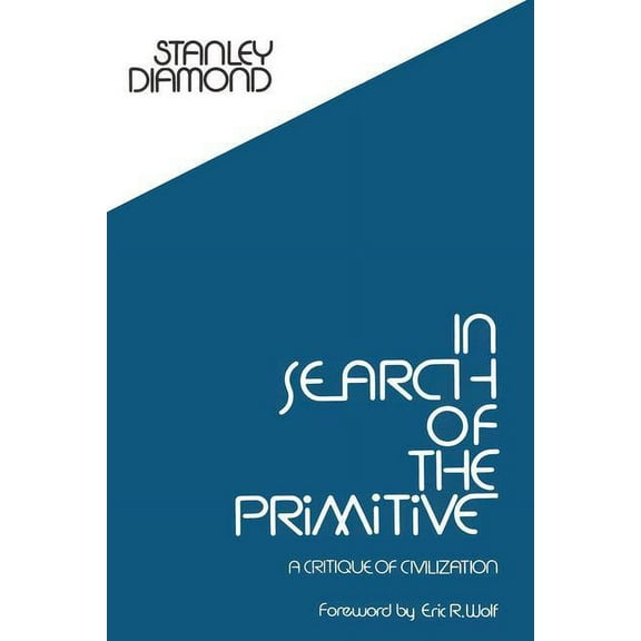 Routledge Classic Texts in Anthropology In Search of the Primitive: A Critique of Civilization, (Paperback)