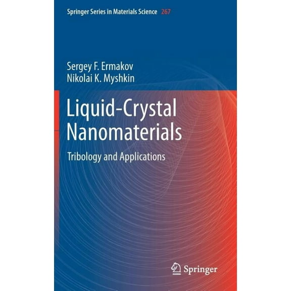Springer Materials Science Liquid-Crystal Nanomaterials: Tribology and Applications, Book 267, (Hardcover)