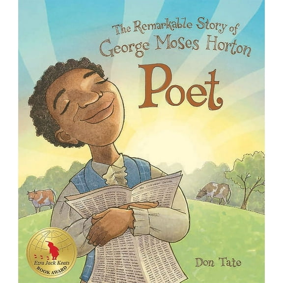Poet: The Remarkable Story of George Moses Horton (Hardcover)