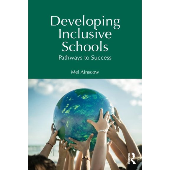 Developing Inclusive Schools: Pathways to Success, (Paperback)