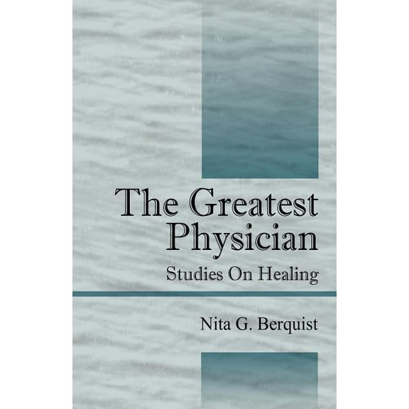 The Greatest Physician: Studies On Healing, (Paperback)