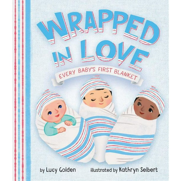 Wrapped in Love Every Baby's First Blanket (Board Book)