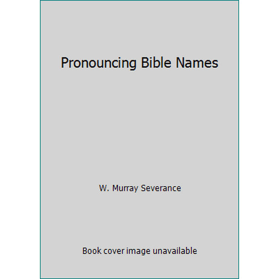 Pre-Owned Pronouncing Bible Names (Hardcover) 1558194185 9781558194182