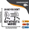 thumbnail image 1 of JJKBVCLO Oh No You Not Without A Washer Funny Sarcastic Adult Sticker Graphic Auto Wall Laptop Cell Truck Sticker For Windows Cars Trucks, 1 of 7