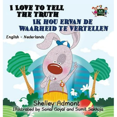Holland Collection - English Dutch Bilingual Collection: I Love to Tell the Truth Ik Hou Ervan de Waarheid Te Vertellen: English Dutch Bilingual Edition (Hardcover)