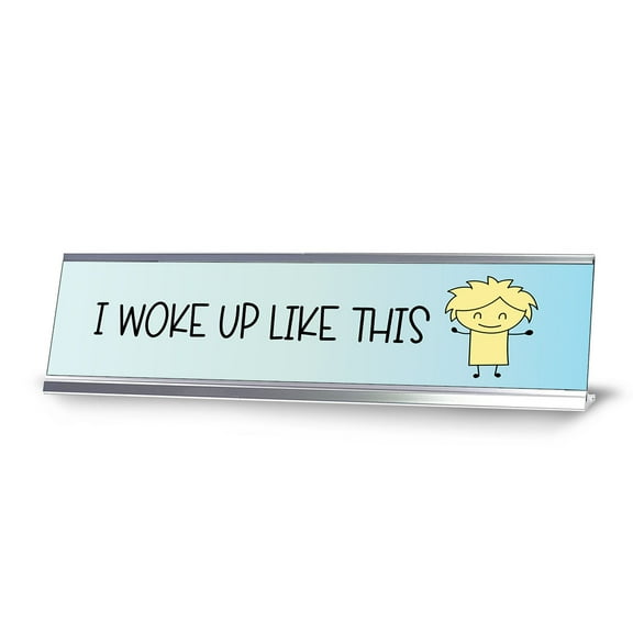 I Woke Up Like This, Stick People Series Desk Sign (2 x 8")