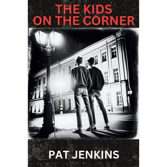 The Kids on the Corner: Inspired By True Events, (Paperback)