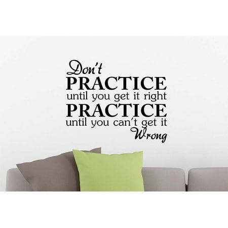 - Wall Vinyl Decal Don't practice until you get it right practice until you can't get it wrong cheerleader inspirational family love vinyl quote saying wall art lettering sign room decor