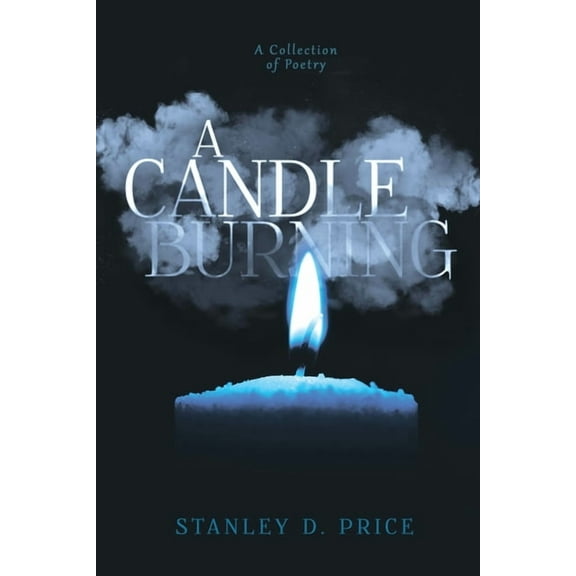 A Candle Burning: A Collection of Poetry, (Paperback)