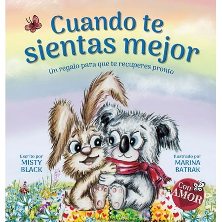 Colección Con Amor: Cuando te sientas mejor: Un regalo para que te recuperes pronto (When You Feel Better Spanish Edition) (Hardcover)