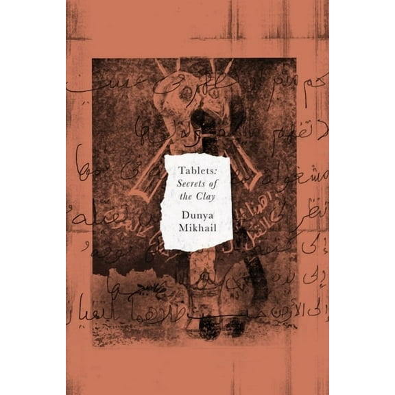 Tablets: Secrets of the Clay, (Paperback)