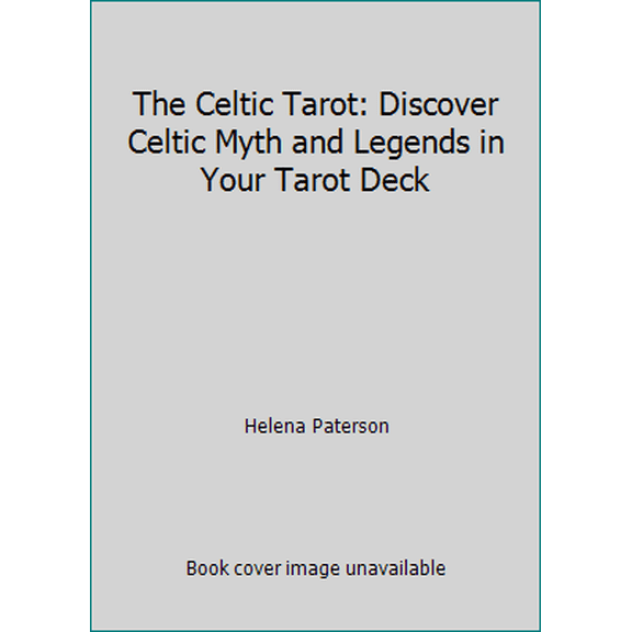 Pre-Owned The Celtic Tarot: Discover Celtic Myth and Legends in Your Tarot Deck (Paperback) 1435110560 9781435110564