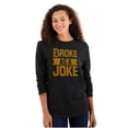 thumbnail image 3 of Broke as a Joke Crypto Investor Funny Long Sleeve TShirt Men Women Brisco Brands X, 3 of 6