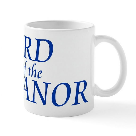 CafePress - Lord Of The Manor Mug - 11 oz Ceramic Mug - Novelty Coffee Tea Cup