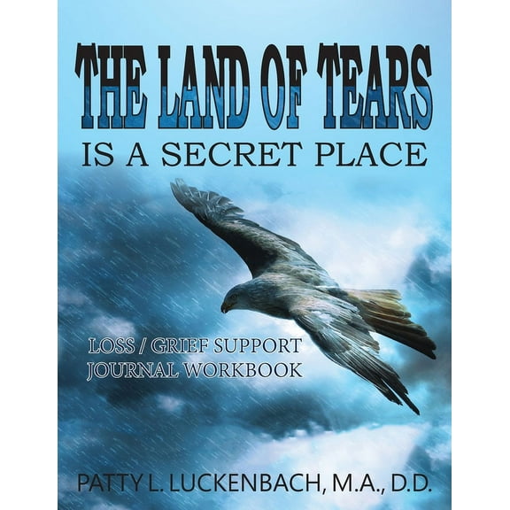 The Land of Tears: Is a Secret Place, (Paperback)