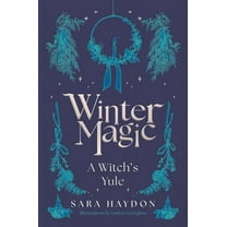 Winter Magic: A Witch's Yule, (Hardcover)