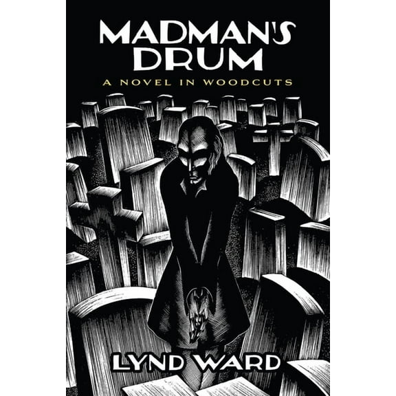 Dover Fine Art, History of Art Madman's Drum: A Novel in Woodcuts, (Paperback)