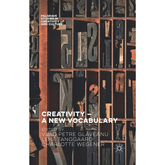 Palgrave Studies in Creativity and Cultu Creativity -- A New Vocabulary, (Paperback)