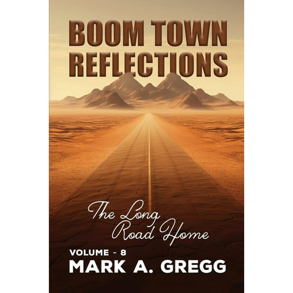 The Long Road Home (Boom Town Reflections Volume 8), (Paperback)