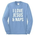 thumbnail image 2 of Wild Bobby, I Love Jesus & Naps Inspirational/Christian Men Long Sleeve Shirt, Light Blue, X-Large, 2 of 6