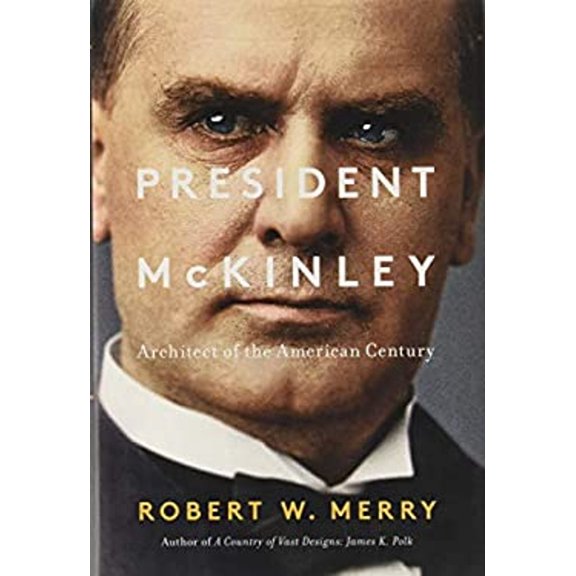 Pre-Owned President McKinley : Architect of the American Century (Hardcover)