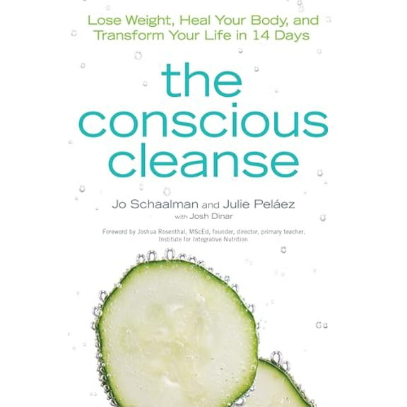 Pre-Owned The Conscious Cleanse: Lose Weight, Heal Your Body, and Transform Your Life in 14 Days (Paperback) 1615642196 9781615642199