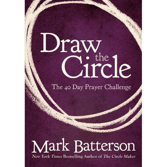 Pre-Owned Draw the Circle: The 40 Day Prayer Challenge (Paperback) 0310327121 9780310327127