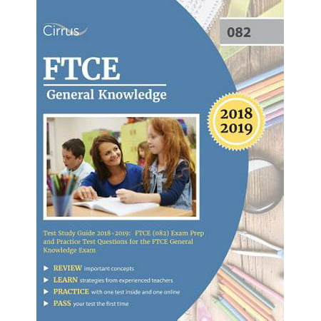 FTCE General Knowledge Test Study Guide 2018-2019 : FTCE (082) Exam Prep and Practice Test Questions for the FTCE General Knowledge (Best General Knowledge Sites For Competitive Exams)